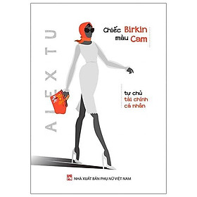 Sách - Chiếc Birkin Màu Cam  - NXB Phụ Nữ
