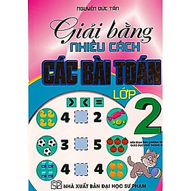 Sách - Giải Bằng Nhiều Cách Các Bài Toán Lớp 2 - Biên Soạn Theo Chương Trình GDPT Mới - Hồng Ân