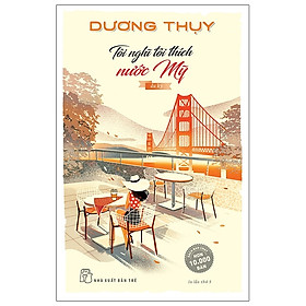 Tôi Nghĩ Tôi Thích Nước Mỹ -  Dương Thụy