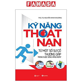 Kỹ Năng Thoát Nạn - Từ Một Số Sự Cố Thường Gặp Trong Cuộc Sống Hằng Ngày