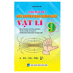 Sách - Chuyên Đề Bồi Dưỡng Học Sinh Giỏi Vật Lí Lớp 9 - Khang Việt Book