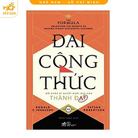 Sách - Đại công thức - Mở khóa bí quyết nuôi dạy con thành đạt - Nhã Nam HCM