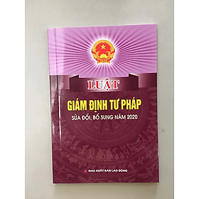 Sách - Luật Giám Định Tư Pháp Năm 2020 - Quốc Hội - NXB lao Động - Dân Hiền