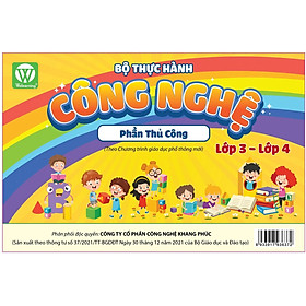BỘ THỰC HÀNH CÔNG NGHỆ TÍCH HỢP LỚP 3 - LỚP 4 (KP)