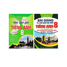 Combo Bồi Dưỡng Học Sinh Giỏi Tiếng Anh 8 + Bài Giảng Và Lời Giải Chi Tiết Tiếng Anh 8 Global Success (Bộ 2 Cuốn) _HA