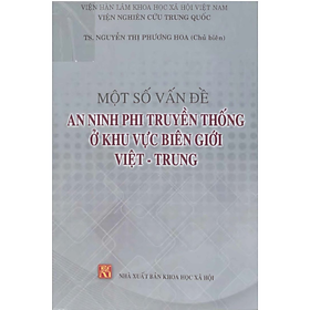 Một số vấn đề an ninh phi truyền thống ở khu vực Biên Giới Việt Trung 