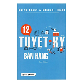 Sách - 12 Tuyệt Kỹ Bán Hàng - Brian Tracy - NXB Lao Động