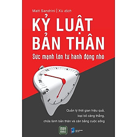 Sách - Kỷ Luật Bản Thân, Sức Mạnh Lớn Từ Hành Động Nhỏ - Matt Sandrini - 1980 Books