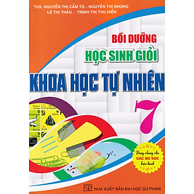 Bồi dưỡng học sinh giỏi khoa học tự nhiên 7 - Dùng chung các bộ SGK