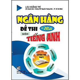 Sách - Ngân Hàng Đề Thi Mới Môn Tiếng Anh - Hồng Ân