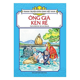 Sách - Ông Già Kén Rể - Tranh Truyện Dân Gian Việt Nam - NXB Kim Đồng