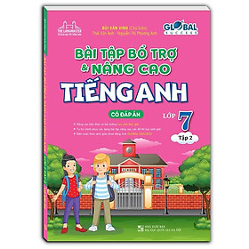Sách - Global Success - Bài Tập Bổ Trợ Và Nâng Cao Tiếng Anh Lớp 7 - Có Đáp Án - Tập 2 - Minh Thắng