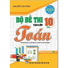 Sách - Bộ Đề Thi Vào Lớp 10 Môn Toán - Theo Đề Minh Họa Của Sở GD Và ĐT Tp. Hồ Chí Minh - Hồng Ân
