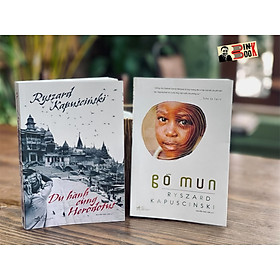 (Combo2q của tác giả Ryszard Kapuściński) DU HÀNH CÙNG HERODOTUS, GỖ MUN – Nguyễn Thái Linh dịch - Nhã Nam – bìa mềm
