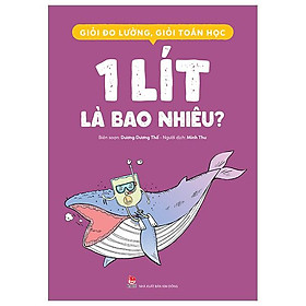 Giỏi Đo Lường, Giỏi Toán Học - 1 Lít Là Bao Nhiêu?