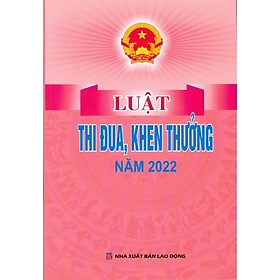 Luật thi đua, khen thưởng năm 2022 - Quốc Hội - NXB Lao Động