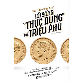 Lối Sống "Thực Dụng" Của Triệu Phú (*** Sách Bản Quyền ***)
