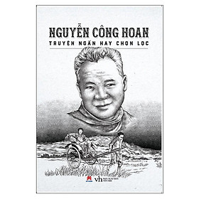 Sách - Nguyễn Công Hoan - Truyện Ngắn Hay Chọn Lọc ( Huy Hoàng )