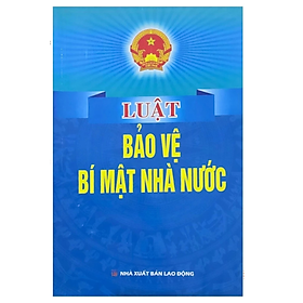 Sách - Luật bảo vệ bí mật nhà nước -  Quốc Hội - NXB Lao động - Dân Hiền