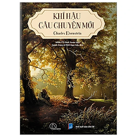 Khí Hậu - Câu Chuyện Mới - Charles Eisenstein - NXB Đà Nẵng