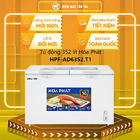Tủ đông Hòa Phát HPF AD6352.T1 1 ngăn 2 cánh kính  352 L- Hàng chính hãng( Chỉ giao HCM)