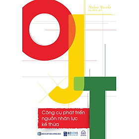 OJT - Công Cụ Phát Triển Nguồn Nhân Lực Kế Thừa_BIZ