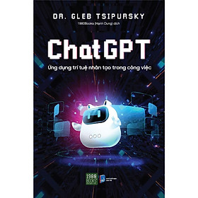Sách - Chat GPT - Ứng Dụng Trí Tuệ Nhân Tạo Trong Công Việc - Gleb Tsipursky - 1980 Books