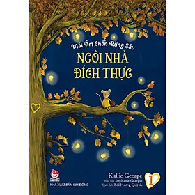 Sách - Mái ấm chốn rừng sâu - tập 1 - Ngôi nhà đích thực