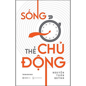 Sống Ở Thể Chủ Động (Tái Bản)