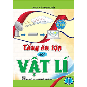 Sách - Tổng ôn tập môn vật lí (dùng chung các bộ sgk hiện hành) - HA