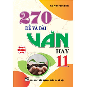 270 Đề Và Bài Văn Hay 11 - HA