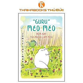 Sách - Guru Meo Meo - Hôm Nay Tôi Muốn Làm Mèo - Thái Hà Books