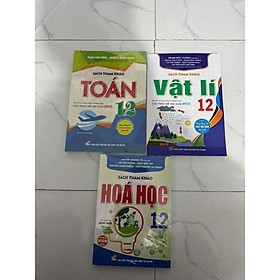 Combo sách tham khảo Toán 12 + Vật Lí 12 + Hóa Học 12 (Theo chương trình GDPT mới) HA