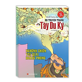 Sách - Tây Du Ký - Nghênh Chiến Yêu Quái Hoàng Phong - Minh Thắng