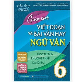 Sách Giúp em viết đoạn và bài văn hay Ngữ Văn 6 ( MG)