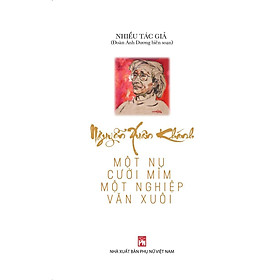 Sách - Nguyễn Xuân Khánh - Một Nụ Cười Mỉm Một Nghiệp Văn Xuôi - NXB Phụ Nữ