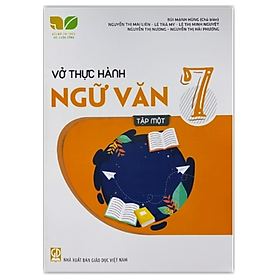 Sách - Vở thực hành Ngữ văn 7 Tập 1 (Kết nối tri thức với cuộc sống)