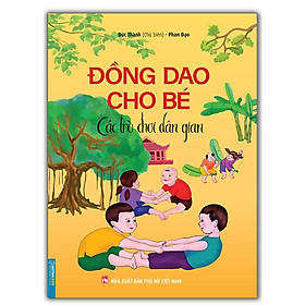 Sách - Đồng Dao Cho Bé - Các Trò Chơi Dân Gian - Minh Thắng