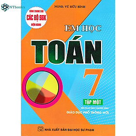 Sách Em Học Toán Lớp 7 Tập 1 (Dùng Chung Cho Các Bộ SGK Mới Hiện Hành)