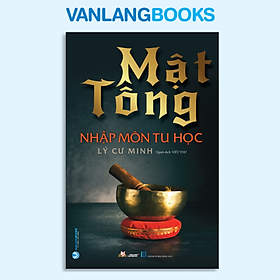 Mật Tông - Nhập Môn Tu Học - Lý Cư Minh - Vanlangbooks