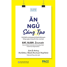 ĂN, NGỦ, SÁNG TẠO