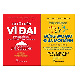 Combo Sách Kinh Tế: Từ Tốt Đến Vĩ Đại + Đừng Bao Giờ Đi Ăn Một Mình (Bộ sách giúp bạn một bước đi tới thành công/ Tặng kèm Bookmark Happy Life)