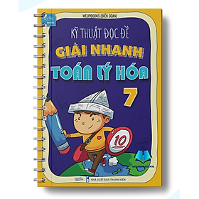 Sách - Kỹ thuật Đọc đề Giải nhanh Toán Lý Hóa Lớp 7 (WU)