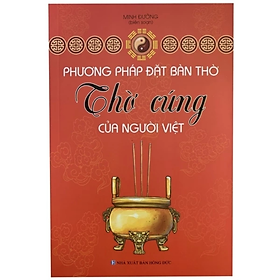 Phương Pháp Đặt Bàn Thờ (Thờ Cúng Của Người Việt) - Minh Đường - NXB Hồng Đức - MinhLam