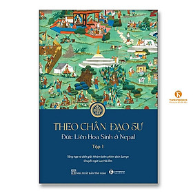 Sách - Theo Chân Đạo Sư - Đức Liên Hoa Sinh ở Nepal - Tập 1 - Thái Hà Books
