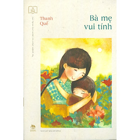 Tủ Sách Vàng -  Tác Phẩm Chọn Lọc Dành Cho Thiếu Nhi - Bà Mẹ Vui Tính