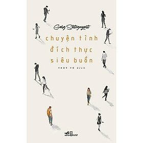 Sách Chuyện Tình Đích Thực Siêu Buồn - Nhã Nam - BẢN QUYỀN
