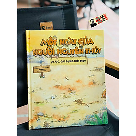 (Bìa tương tác, in màu) MỘT NGÀY CỦA NGƯỜI NGUYÊN THỦY: Ục ục, cái bụng đói meo - Duan Zhang Qu Yi Studio - Lê Tùng Dương dịch - Thái Hà