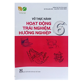Sách - Vở thực hành hoạt động trải nghiệm hướng nghiệp 6