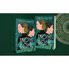 Sách - TRỐNG ĐỒNG - Tiểu Thuyết Lịch Sử Về Hai Bà Trưng - Phong Nguyen - Đông Thư dịch - (bìa mềm) - Nhà Xuất Bản Tổng hợp TP.HCM